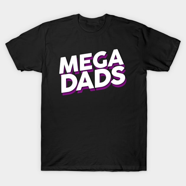 Mega Dads Stacked Logo T-Shirt by adamleonhardt